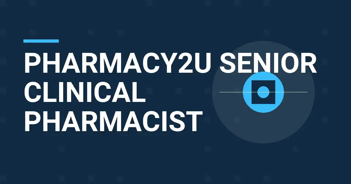 Pharmacy2U Senior Clinical Pharmacist