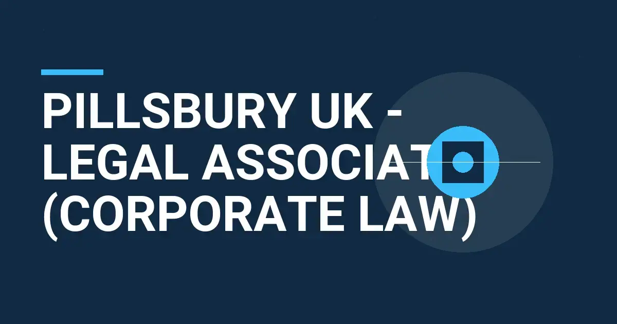 Pillsbury UK - Legal Associate (Corporate Law)