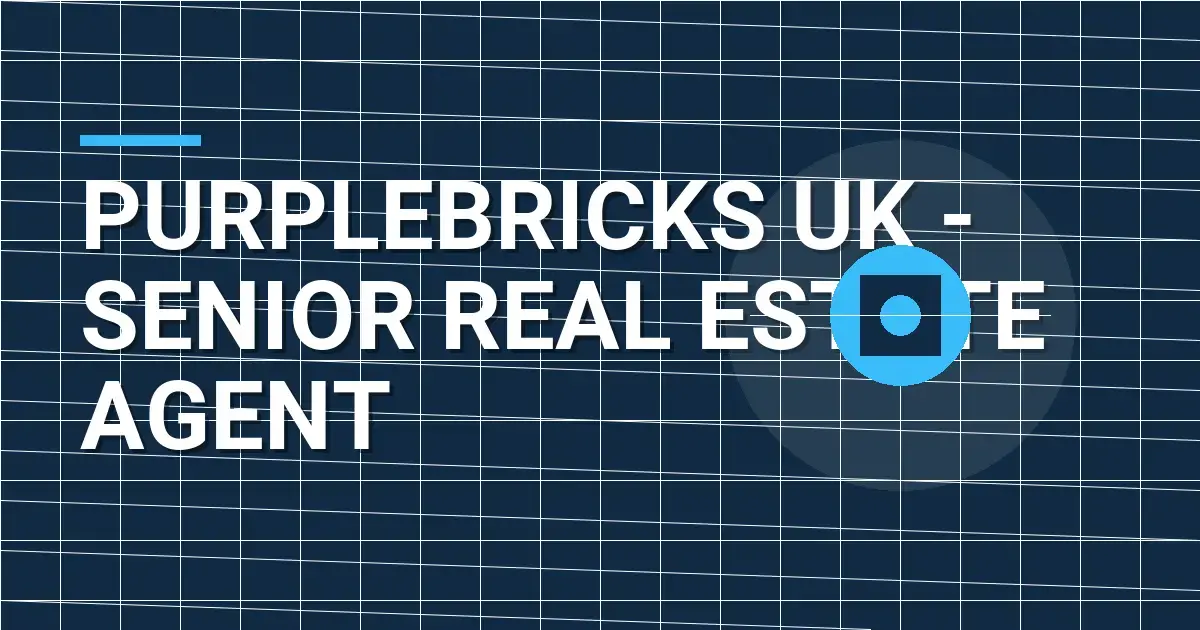 Purplebricks UK - Senior Real Estate Agent