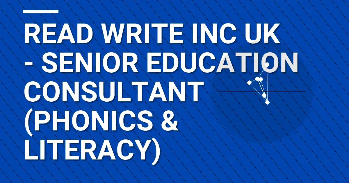Read Write Inc UK - Senior Education Consultant (Phonics & Literacy)