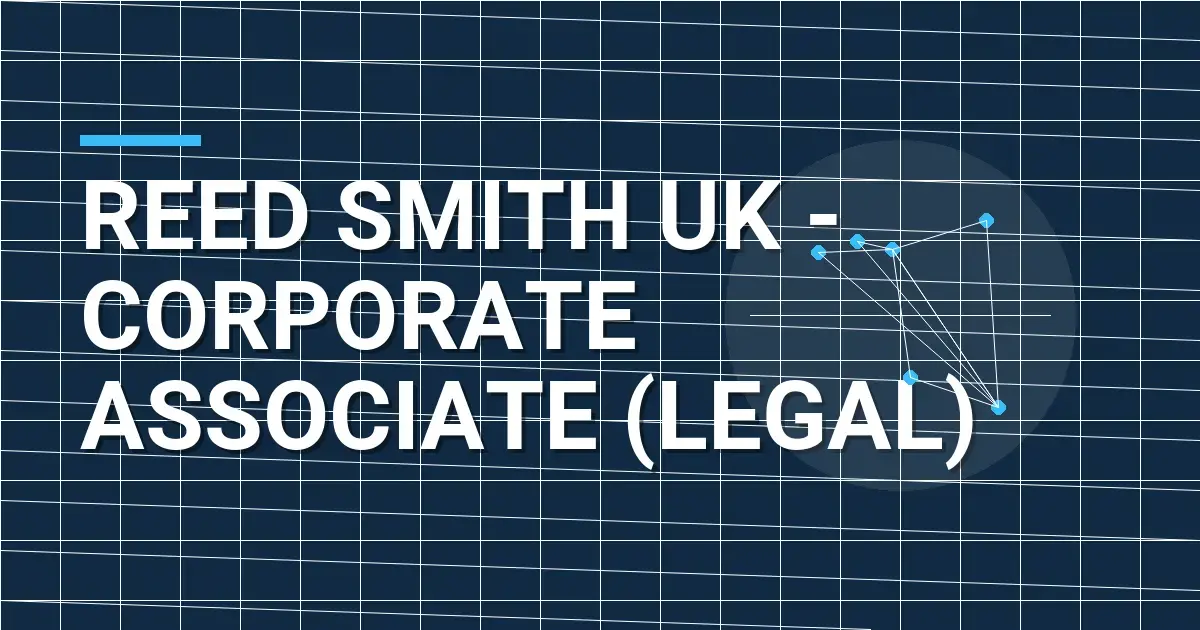 Reed Smith UK - Corporate Associate (Legal)