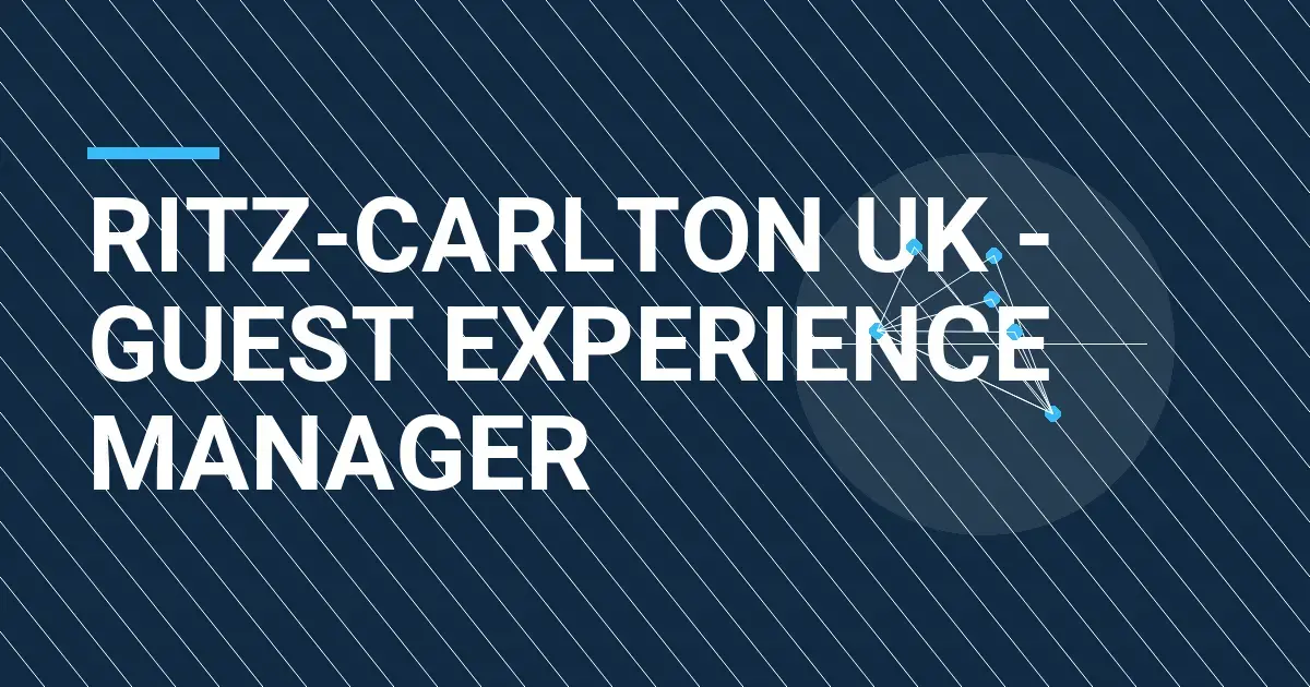 Ritz-Carlton UK - Guest Experience Manager