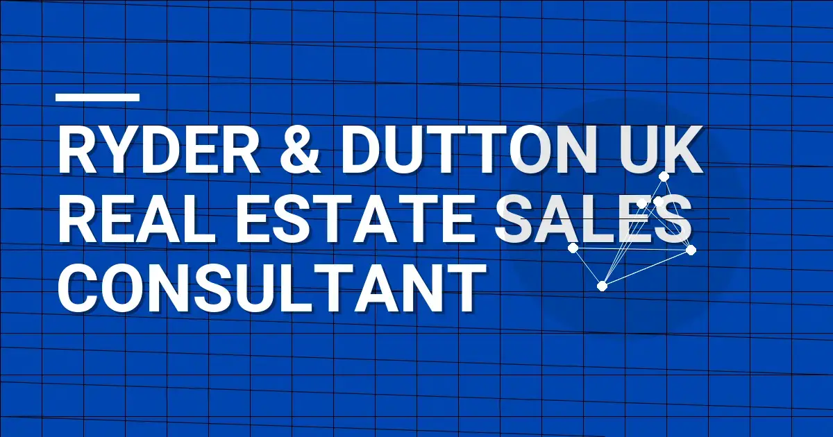 Ryder & Dutton UK Real Estate Sales Consultant
