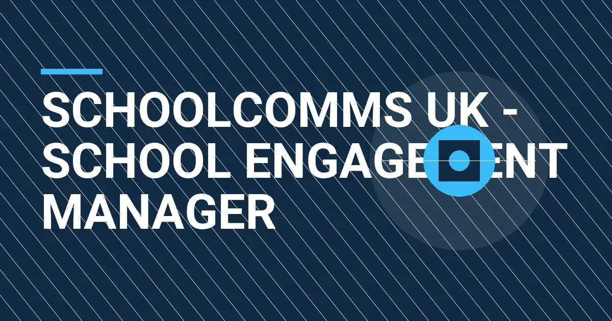 SchoolComms UK - School Engagement Manager