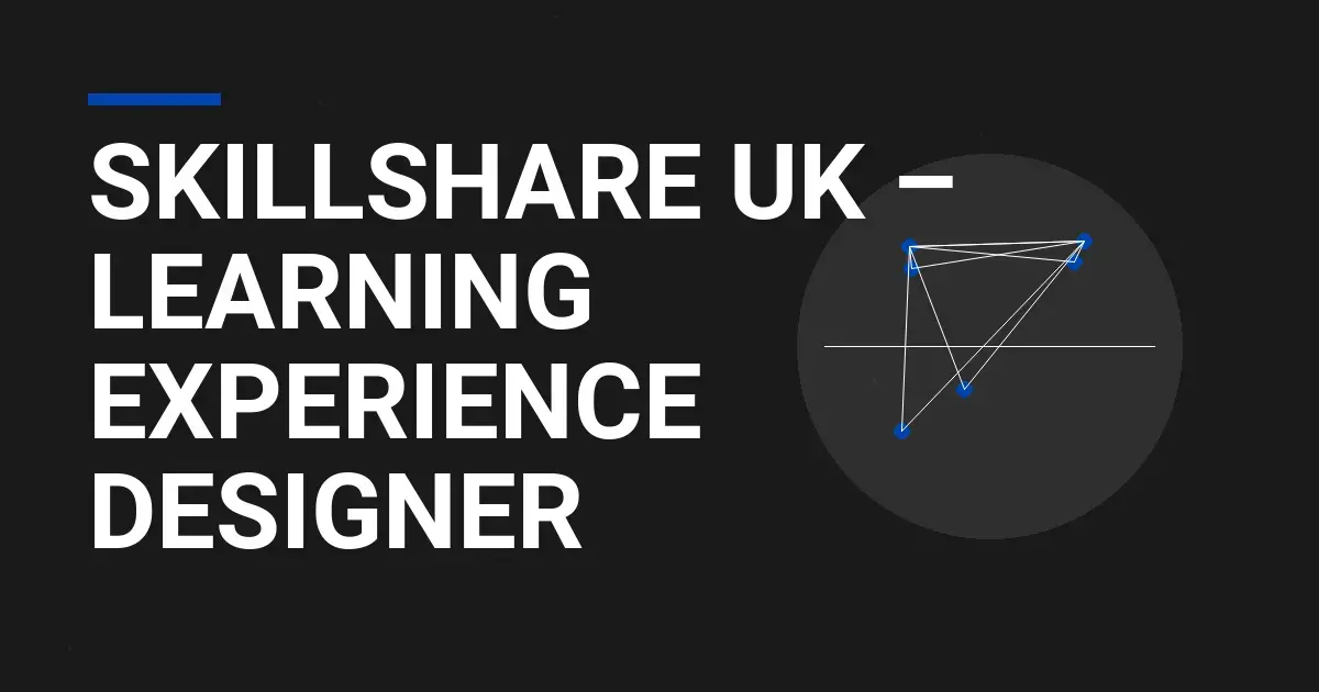 Skillshare UK – Learning Experience Designer