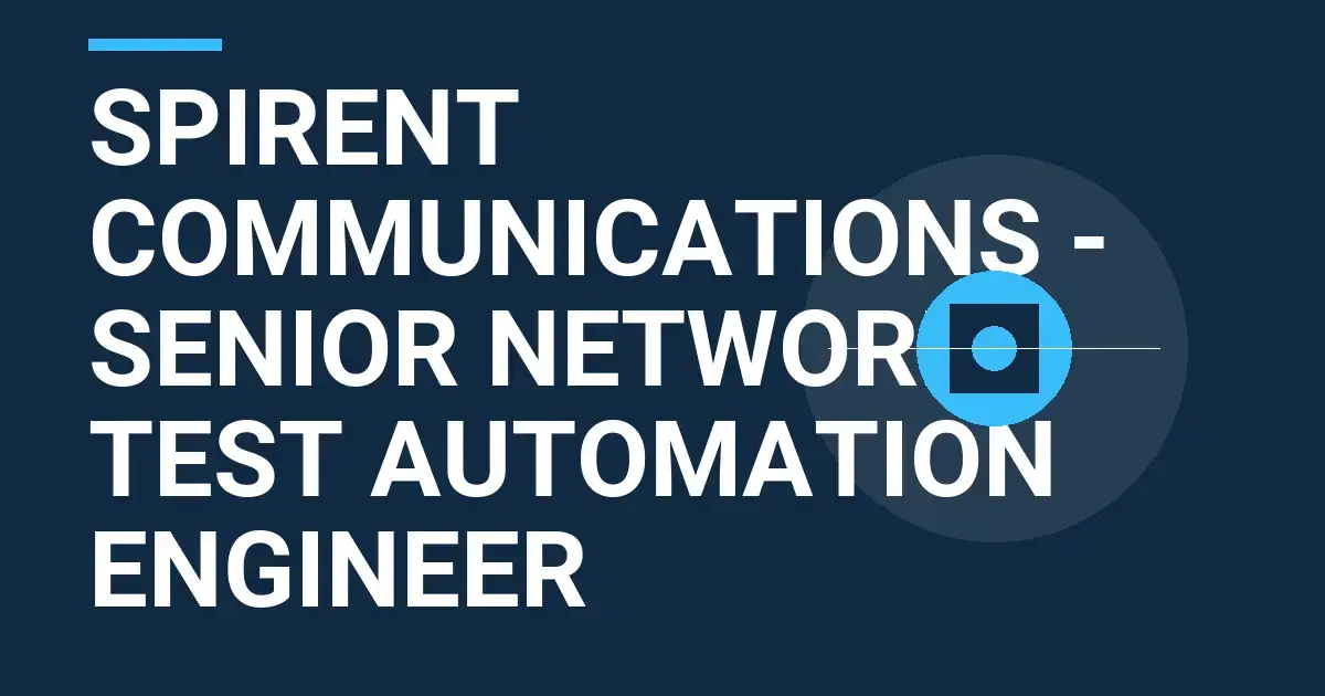 Spirent Communications - Senior Network Test Automation Engineer