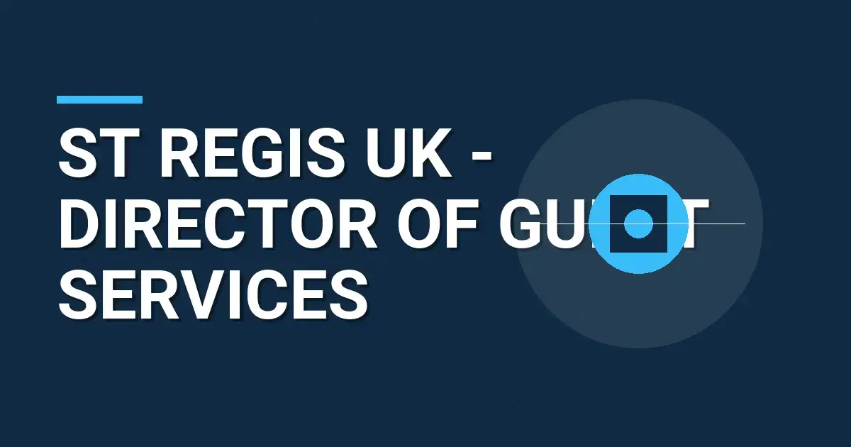 St Regis UK - Director of Guest Services