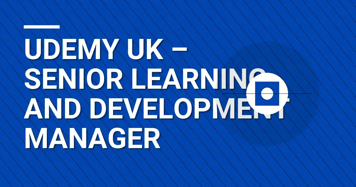 Udemy UK – Senior Learning and Development Manager