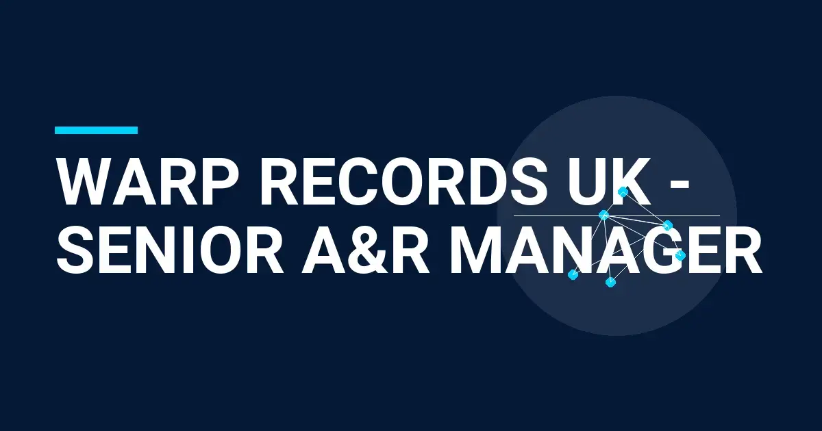 Warp Records UK - Senior A&R Manager