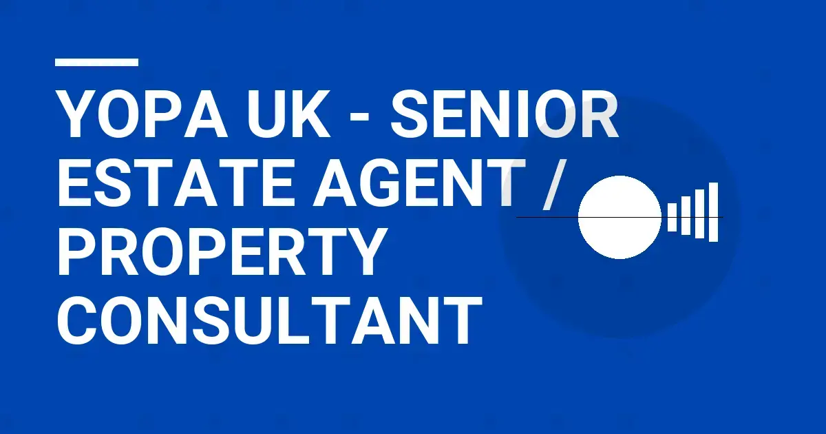Yopa UK - Senior Estate Agent / Property Consultant