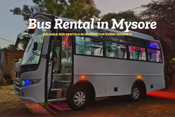 Bus Rental in Mysore: A Hassle-Free Way to Explore the City